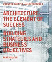 Front cover of Architecture: the Element of Success by Susanne Knittel-Ammerschuber