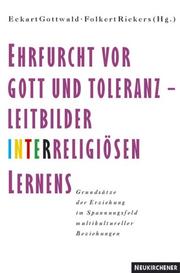 Front cover of Ehrfurcht vor Gott und Toleranz--Leitbilder interreligiösen Lernens by Eckart Gottwald