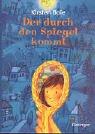 Cover of Der durch den Spiegel kommt by Kirsten Boie