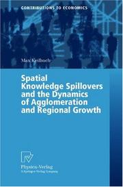 Front cover of Spatial Knowledge Spillovers and the Dynamics of Agglomeration and Regional Growth by Max C. Keilbach