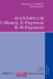 Cover of Handbuch E-Money, E-Payment & M-Payment by Thomas Lammer