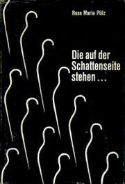 Front cover of Die auf der Schattenseite stehen .. by Rose Maria Pütz