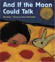 Front cover of And if the moon could talk by Kate Banks