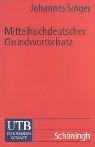 Front cover of Mittelhochdeutscher Grundwortschatz by Johannes Singer
