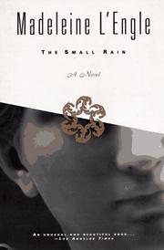 Front cover of The Small Rain (Katherine Forrester Vigneras #1) by Madeleine L'Engle