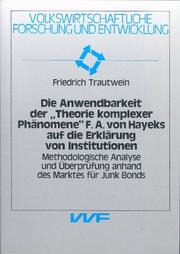 Front cover of Die Anwendbarkeit der "Theorie komplexer Phänomene" F.A. von Hayeks auf der Erklärung von Institutionen by Friedrich Trautwein