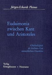 Cover of Eudaimonia zwischen Kant und Aristoteles by Jürgen-Eckardt Pleines