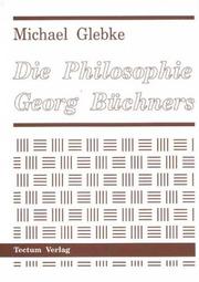 Front cover of Die Philosophie Georg Büchners by Michael Glebke