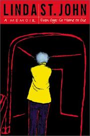 Front cover of Even Dogs Go Home to Die by St. John, Linda