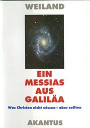 Front cover of Ein Messias aus Galiläa by Paul Joseph Weiland