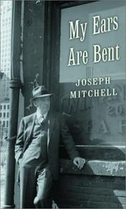 Cover of My ears are bent by Joseph Mitchell