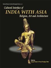 Front cover of Cultural interface of India with Asia by International Seminar on Cultural Interface of India with South, Southeast and East Asia: Philosophy, Art, and Architecture (2003 New Delhi, India)
