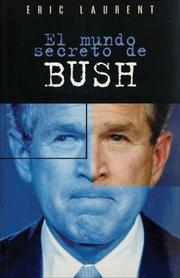 Front cover of El mundo secreto de Bush (Cronica Actual) by Eric Laurent