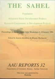 Cover of The Sahel, population, integrated rural development projects, and research components in development projects by Danish Sahel Workshop (6th 1994 Sønderborg, Denmark)