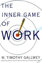 Front cover of The Inner Game of Work by W. Timothy Gallwey