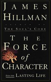 Front cover of The force of character by James Hillman