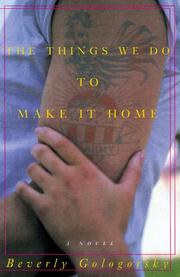 Front cover of The things we do to make it home by Beverly Gologorsky