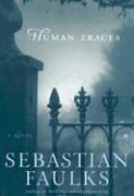 Cover of HUMAN TRACES by Sebastian Faulks