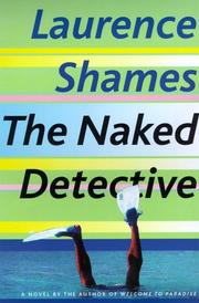 Front cover of The naked detective by Laurence Shames