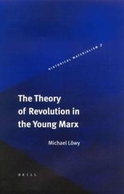 Cover of The theory of revolution in the young Marx by Michael Löwy