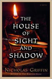 Cover of The House of Sight and Shadow by Nicholas Griffin
