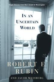 Cover of Dealing with an uncertain world by Robert Edward Rubin