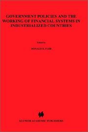 Cover of Government policies and the working of financial systems in industrialized countries by Donald E. Fair