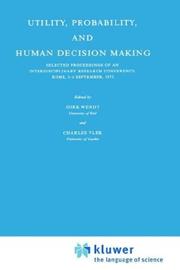 Front cover of Utility, probability, and human decision making by Research Conference on Subjective Probability, Utility and Decision Making Rome 1973.