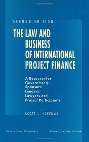 Front cover of The law and business of international project finance by Scott L. Hoffman