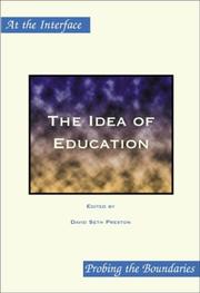 Front cover of The Idea of Education (At the Interface: Probing the Boundaries, 5) (At the Interface/Probing the Boundaries) by David Seth Preston