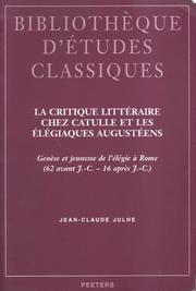 Front cover of La critique littéraire chez Catulle et les Elégiaques augustéens by Jean-Claude Julhe
