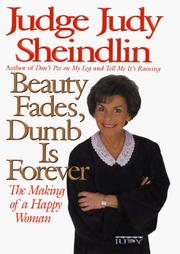 Front cover of Beauty fades, dumb is forever by Judy Sheindlin