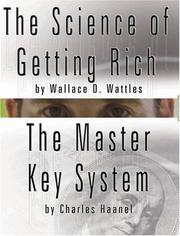 Front cover of The Science of Getting Rich by Wallace D. Wattles AND The Master Key System by Charles Haanel by Wallace D. Wattles
