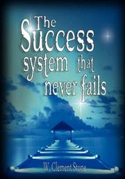 Front cover of The Success System That Never Fails by W. Clement Stone