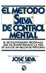Cover of The Silva mind control method by José Silva