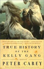 Front cover of True history of the Kelly gang by Peter Carey