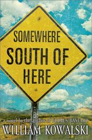 Front cover of Somewhere South of Here by William Kowalski
