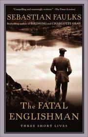 Cover of The fatal Englishman by Sebastian Faulks