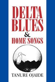 Front cover of Delta blues and home songs by Tanure Ojaide