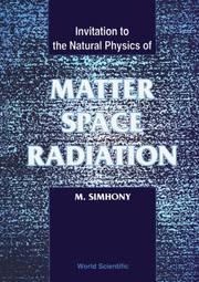 Front cover of Invitation to the natural physics of matter, space, and radiation by M. Simhony