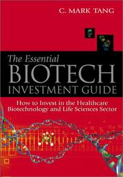 Front cover of The Essential Biotech Investment Guide by Chilung Mark, Ph.D. Tang