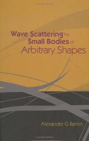 Front cover of Wave Scattering By Small Bodies Of Arbitrary Shapes by Alexanger G. Ramm