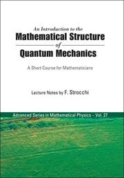 Front cover of An introduction to the mathematical structure of quantum mechanics by F. Strocchi