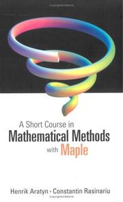 Cover of A short course in mathematical methods with Maple by Henrik Aratyn