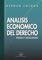 Front cover of Análisis económico del derecho privado y regulatorio by Germán Coloma