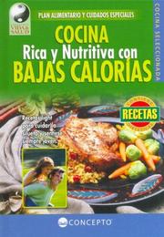 Front cover of Cocina Rica y Nutritiva con Bajas Calorias / Rich & Nutrituous Food with Low Calories (Vida Y Salud/ Life and Health) (Vida Y Salud/ Life and Health) by Unknown