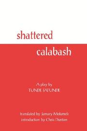 Front cover of Shattered calabash by Tunde Fatunde