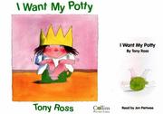 Front cover of I Want My Potty by Tony Ross