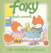 Front cover of Foxy Feels Unwell by Hawkins, Colin.