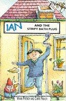 Front cover of Ian and the stripy bath plug by Vivian French